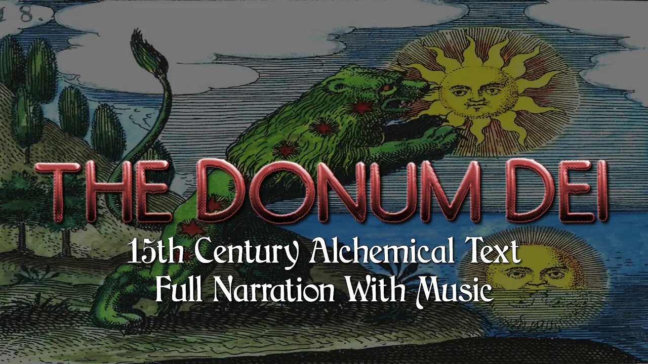 The Donum Dei - 15th century Alchemical text - full narration with music