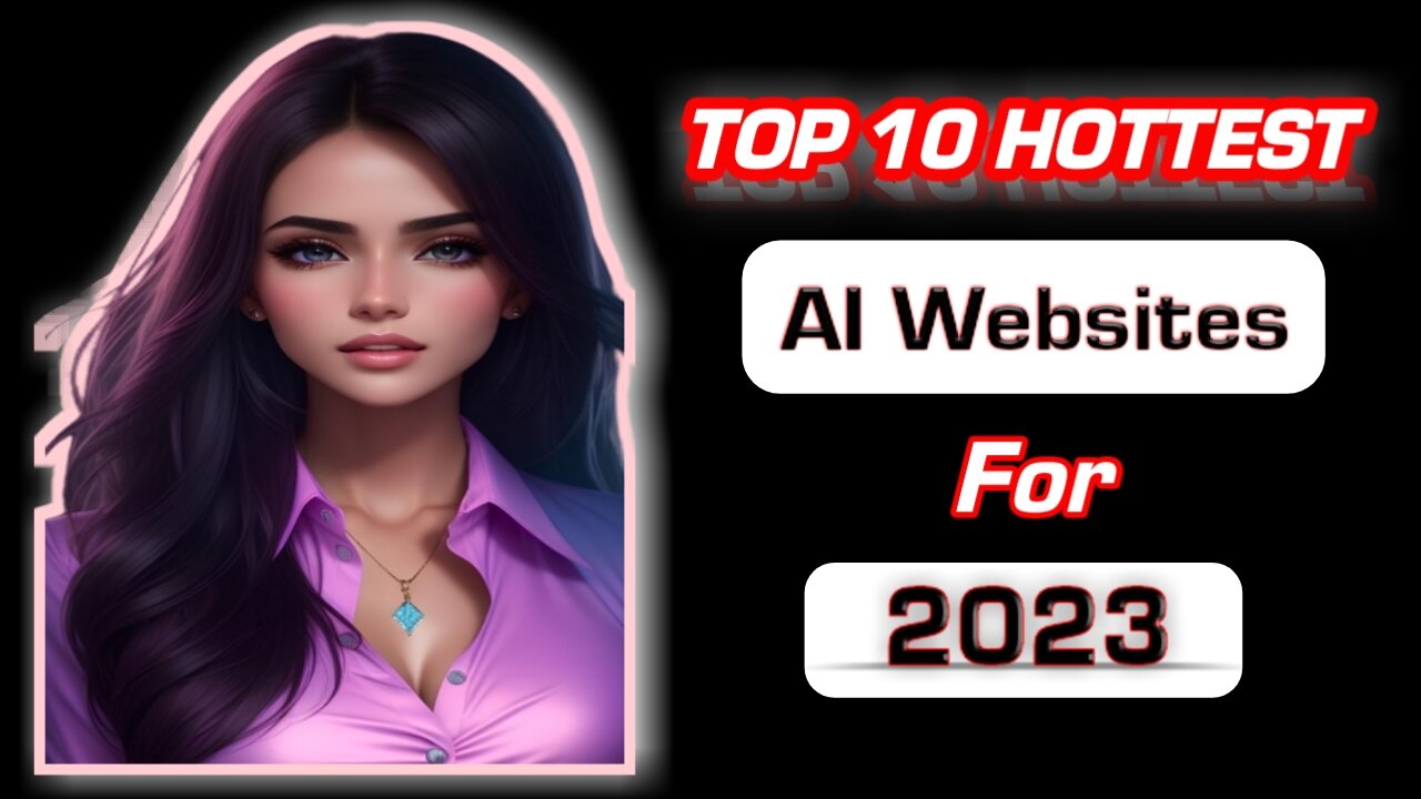 Top 10 Hottest AI Websites For 2023