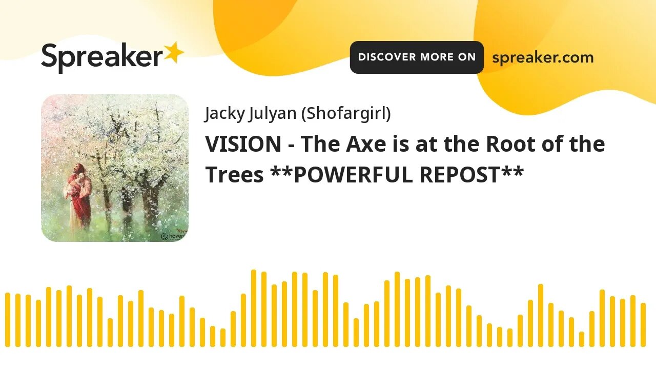 VISION - The Axe is at the Root of the Trees **POWERFUL REPOST**