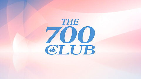 700Club - May 17, 2023