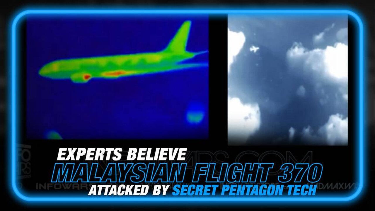 Special Report: Experts Believe Malaysian Flight 370 May Have Been Attacked by Secret Pentagon