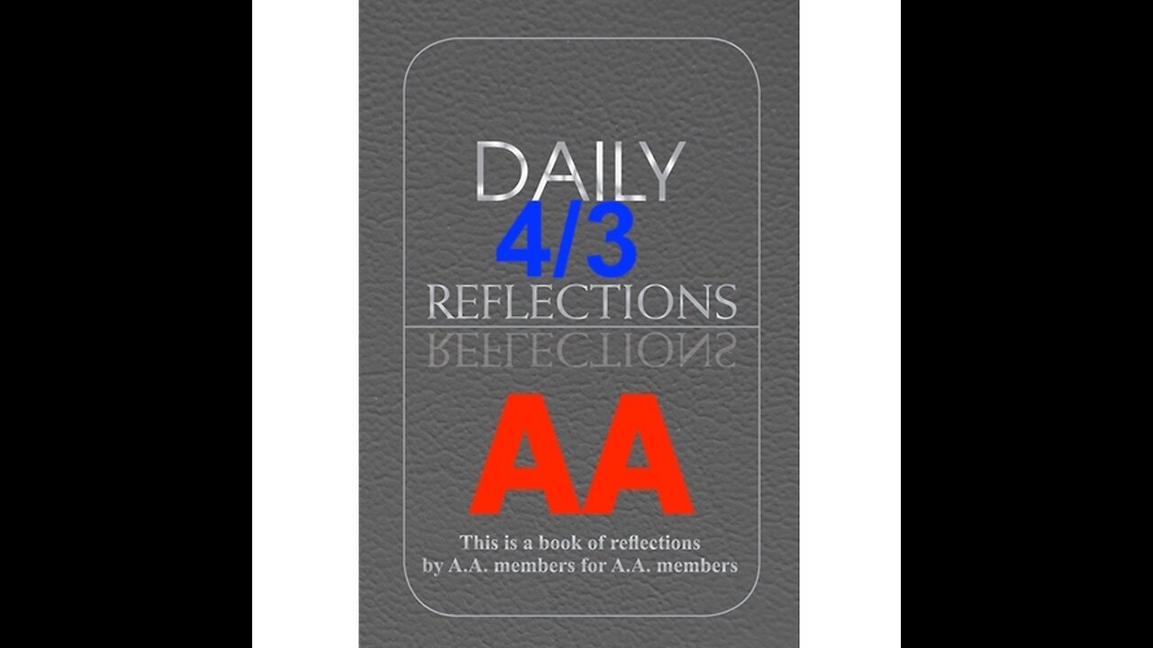 Daily Reflections – April 3 – A.A. Meeting - - Alcoholics Anonymous - Read Along