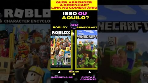 E AGORA ? ROBLOX OU MINECRAFT ? O QUE VOCÊ PREFERE? ISSO OU AQUILO? #quiz #issoouaquilo #game #jogos