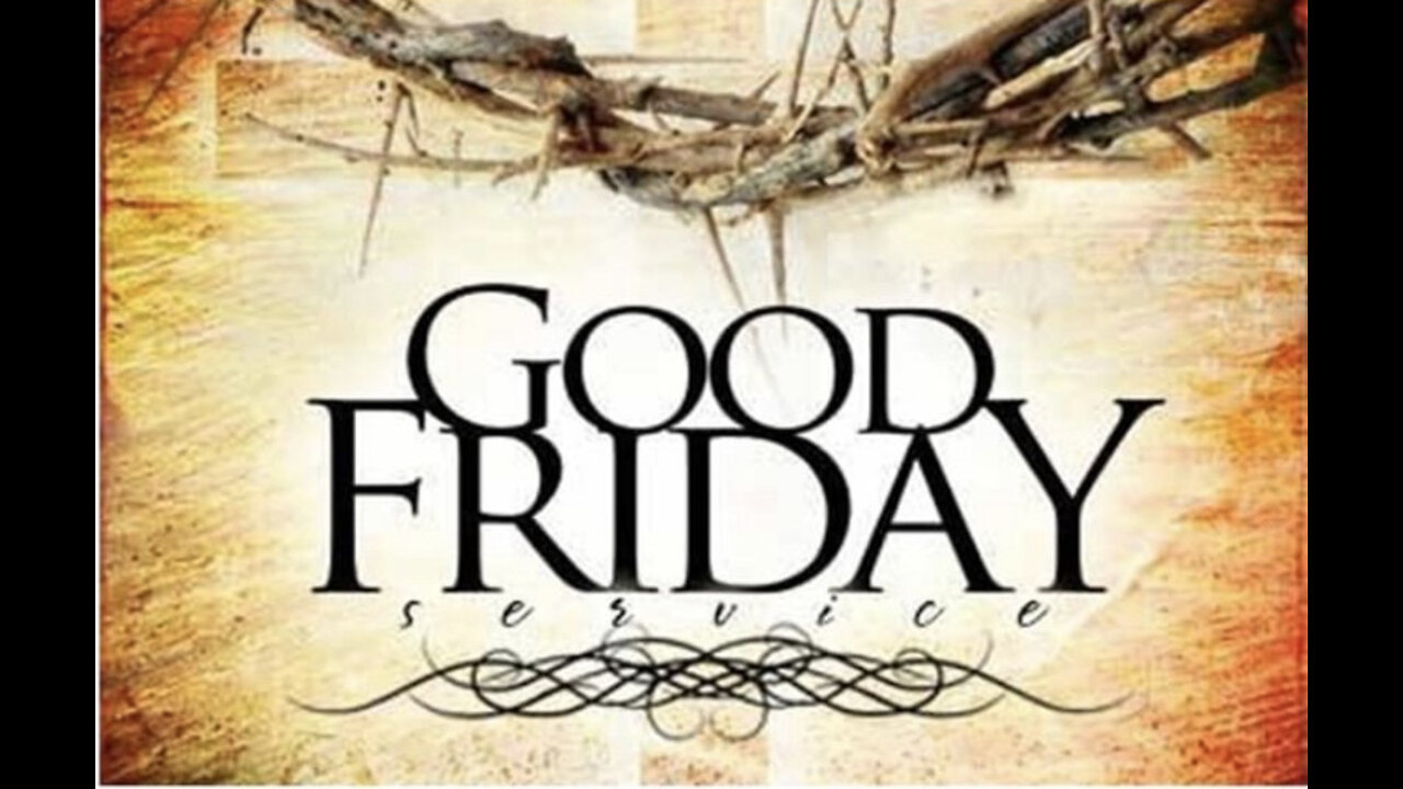 Good Friday Service: Luke 23:26-56