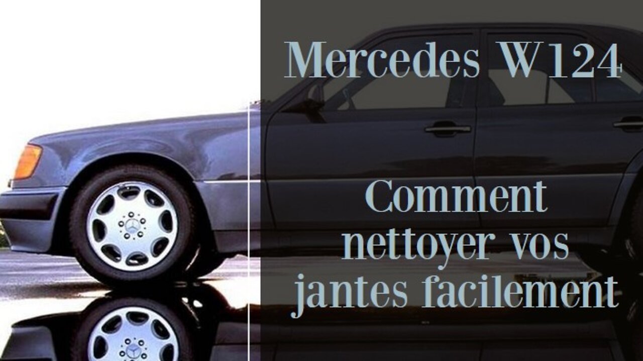 Mercedes Benz W124 - Comment nettoyer en profondeur vos jantes tutoriel Maintenance