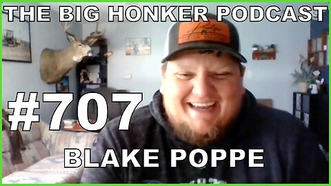 The Big Honker Podcast Episode #707: Blake Poppe