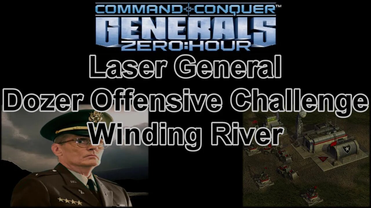 Laser Gen Dozer Offensive Challenge: Winding River - C & C Generals Zero Hour 1080p 60fps