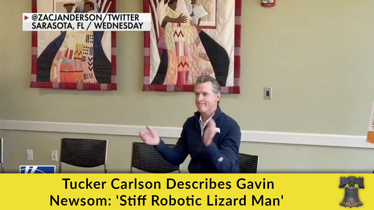 Tucker Carlson Describes Gavin Newsom: 'Stiff Robotic Lizard Man'
