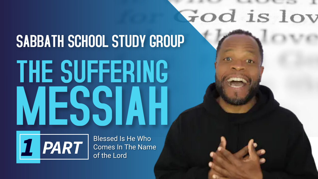 The Suffering Messiah (Psalm 22, Psalm 16) Sabbath School Lesson Study Group w/ Chris Bailey III