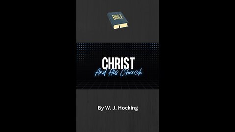 Lecture 4 Christ and His Church, By W. J. H., Christ and His Love, Care, and Purpose for His Church