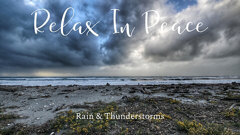 Relax in Peace | Rain & Thunderstorms | 30 Minutes