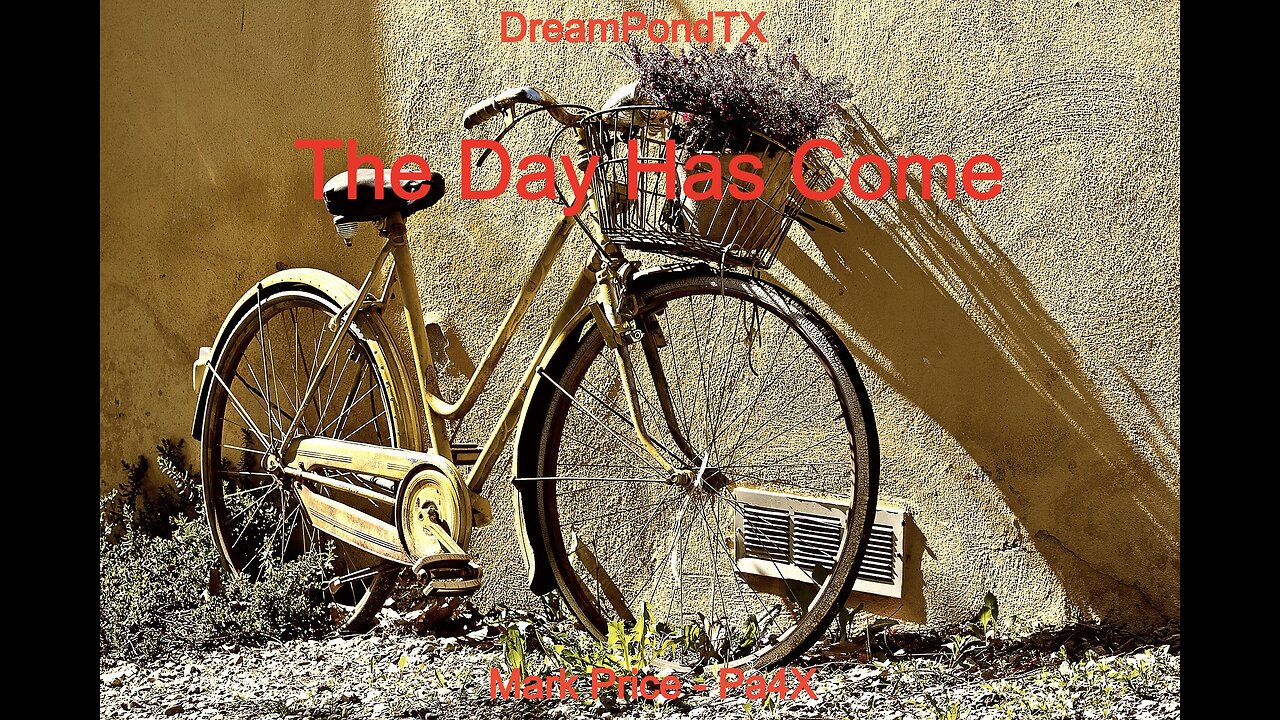 DreamPondTX/Mark Price - The Day Has Come (II) (Pa4X at the Pond, PP)