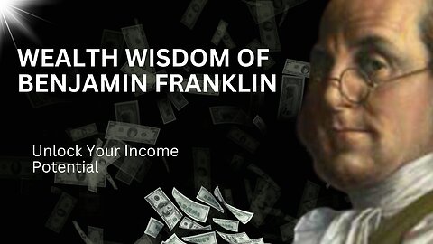 Wealth Wisdom of Benjamin Franklin
