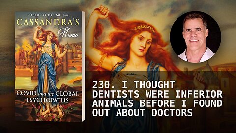 230. I THOUGHT DENTISTS WERE INFERIOR ANIMALS BEFORE I FOUND OUT ABOUT DOCTORS