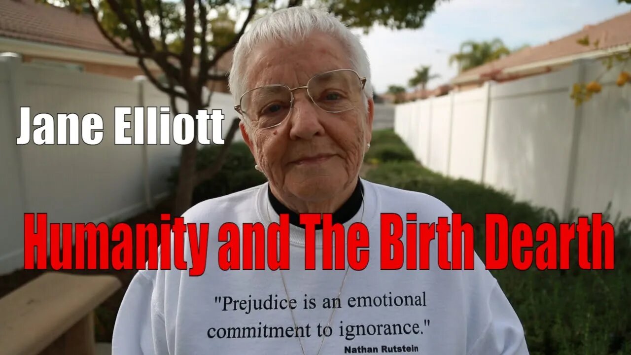 Jane Elliott on Abortion, Trump, Birth Dearth, and Humanity