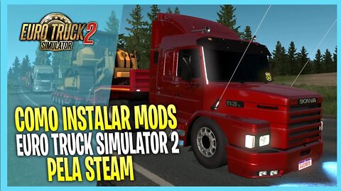 COMO INSTALAR MODS EURO TRUCK SIMULATOR 2 PELA STEAM