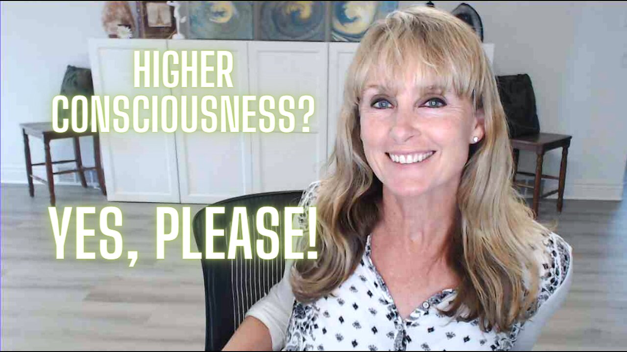 Higher Consciousness - The time is NOW!