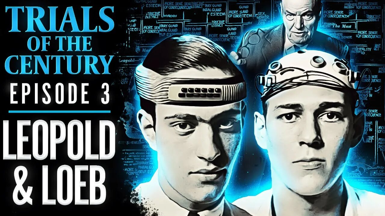 Trials of the Century, Ep. 3: Leopold & Loeb