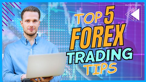 Top 5 Forex Trading Tips