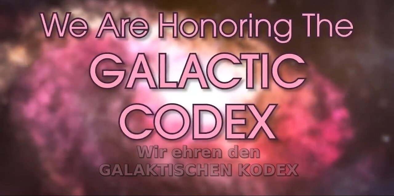 THE GALACTIC FEDERATION - WE ARE HONORING THE GALACTIC CODEX