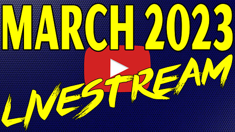 🔴March 2023 Livestream