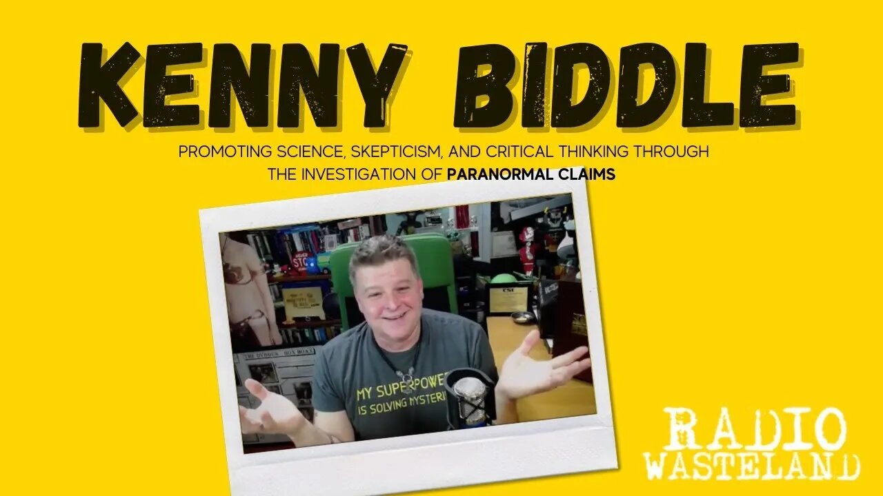 Radio Wasteland - Kenny Biddle Investigates Paranormal with Critical Thinking & Skepticism