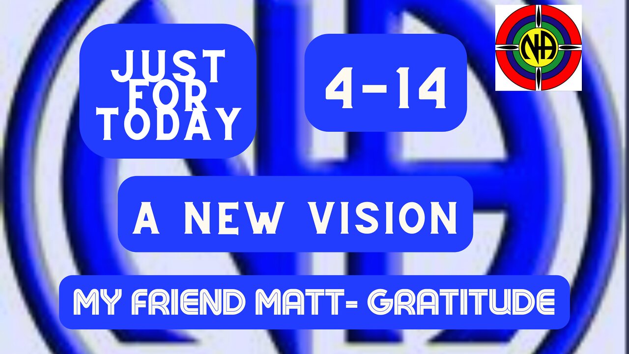 "Just for Today N A" Daily Meditation - A new vision-4-14#jftguy #jft