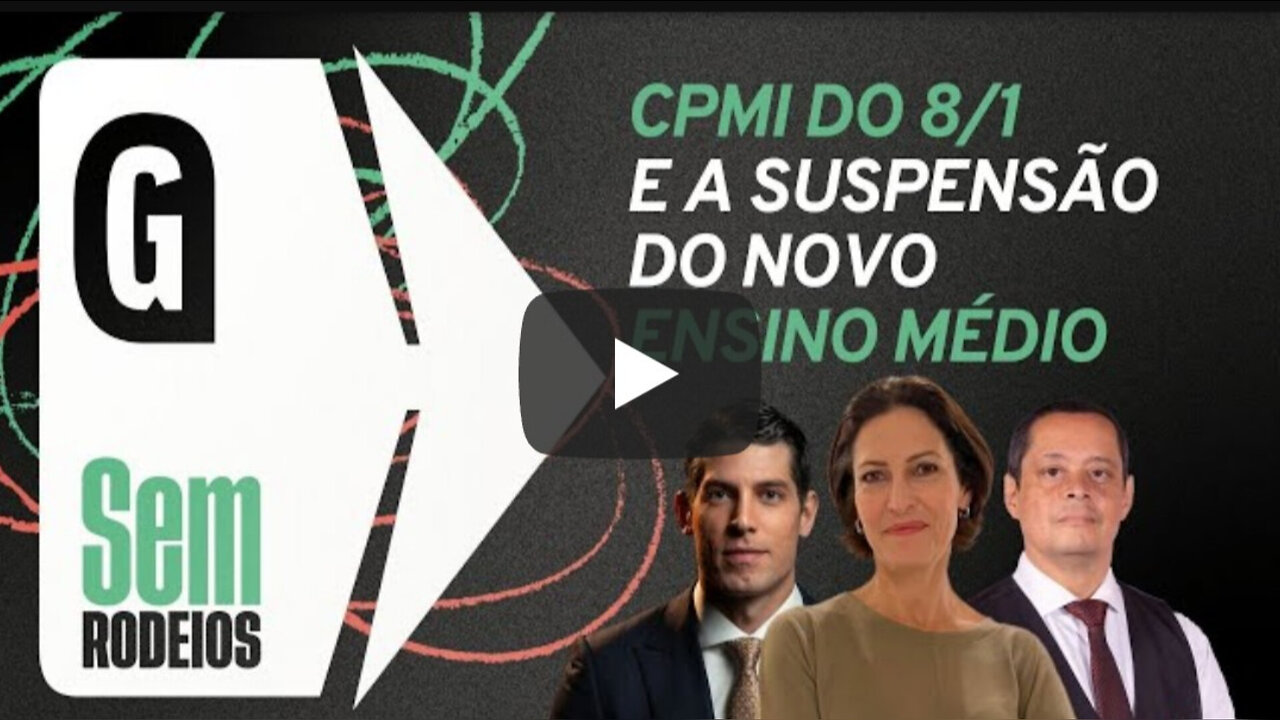 CPMI do 8 de Janeiro e suspensão do novo ensino médio | Sem Rodeios 5/4/2023 - By Gazeta do Povo