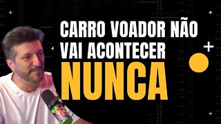 Lito Sousa - Carro voador não vai acontecer nunca - Inteligência ltda