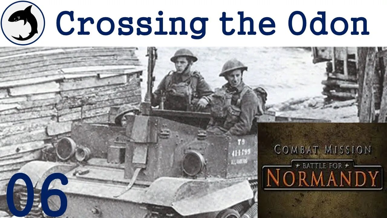 Crossing the Odon - Episode 06 | Combat Mission: Battle for Normandy - The Scottish Corridor