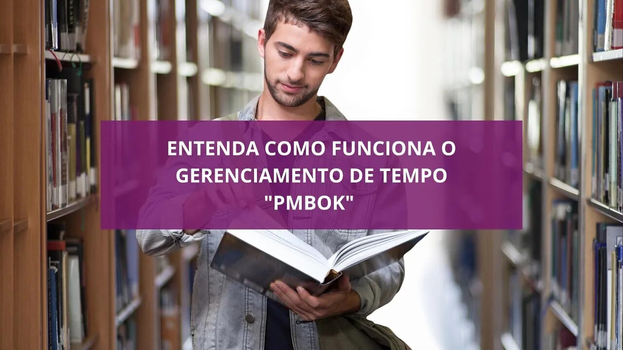 Entenda Como Funciona o Gerenciamento de Tempo PMBOK