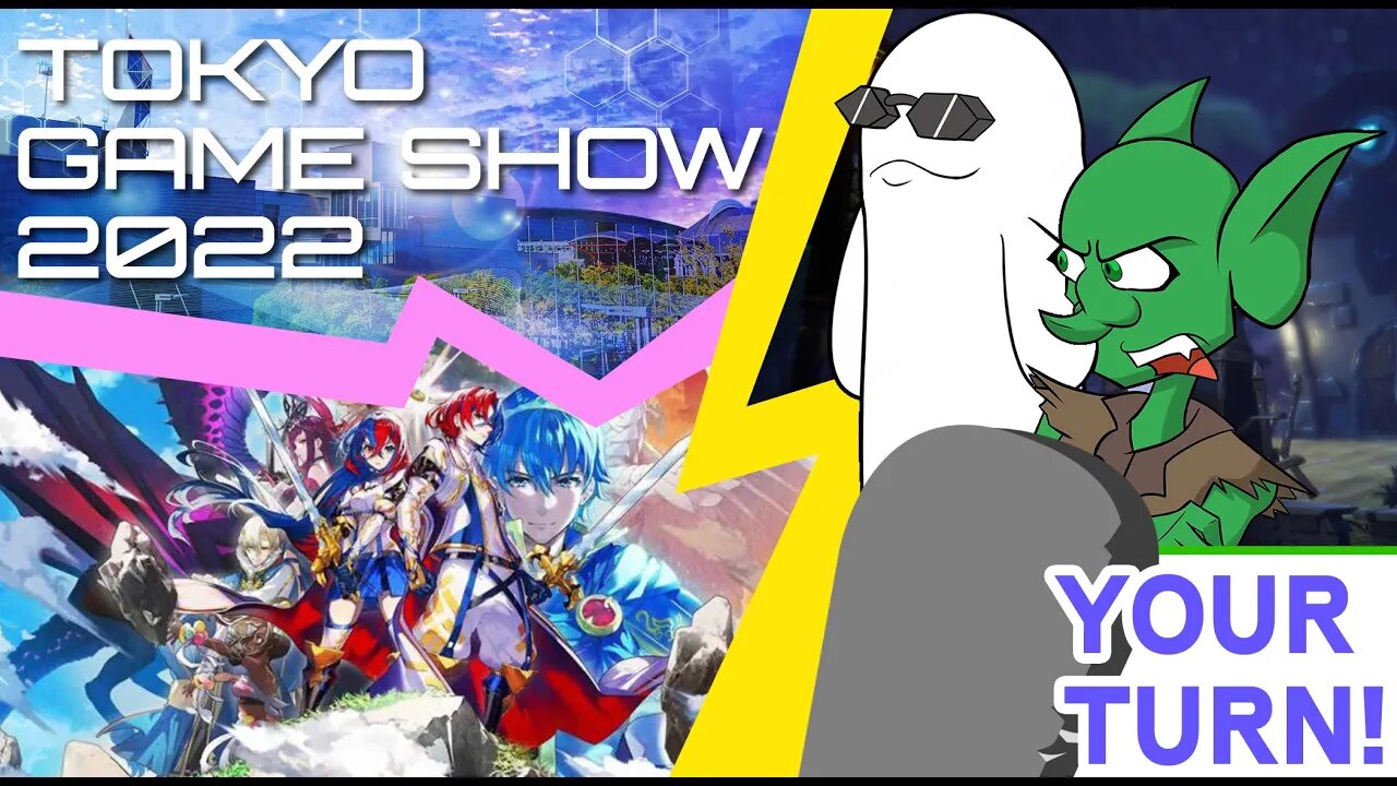 Your Turn Ep. 22 - The TGS and Nintendo Direct Review Episode!