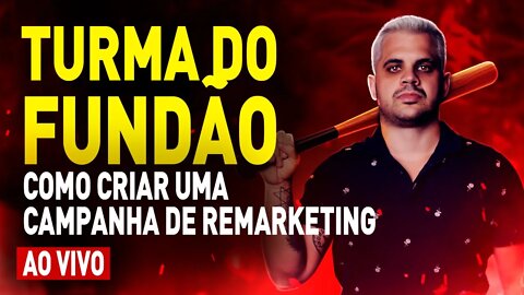 COMO CRIAR CAMPANHA DE REMARKETING 🔴 TURMA DO FUNDÃO