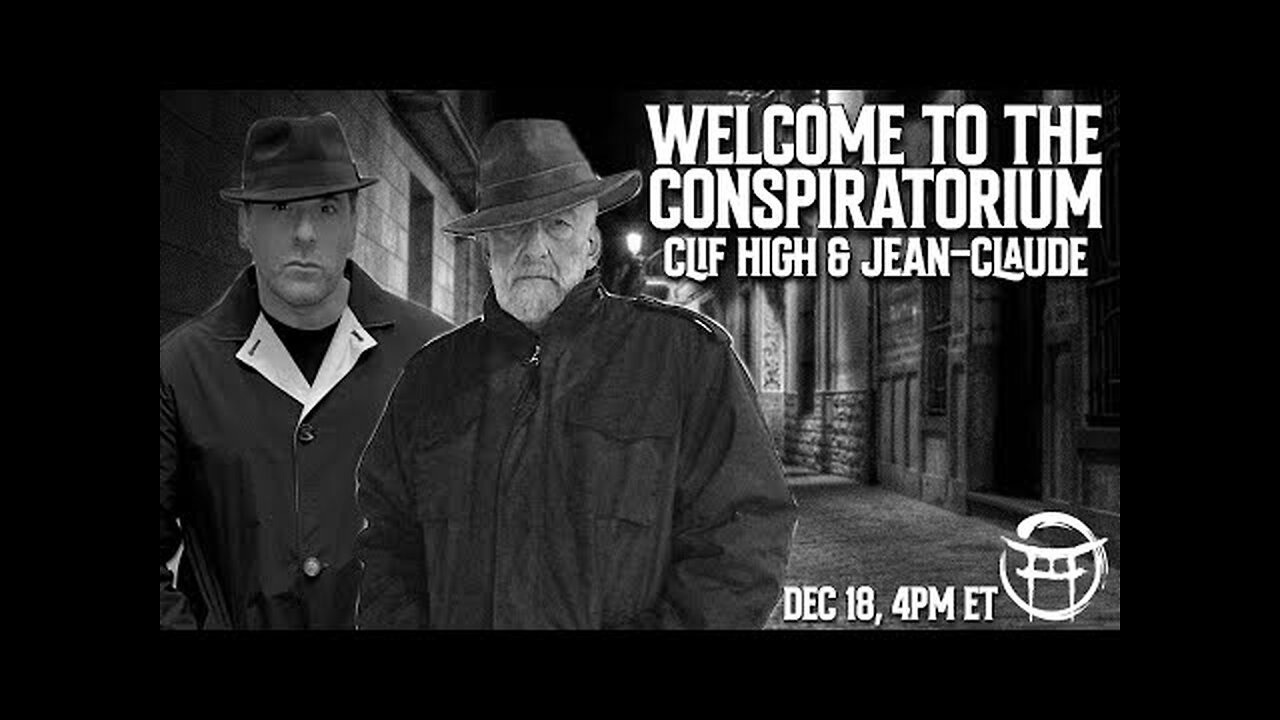 🕵🏻‍♂️ WELCOME TO THE CONSPIRATORIUM - With Jean-Claude & Clif High