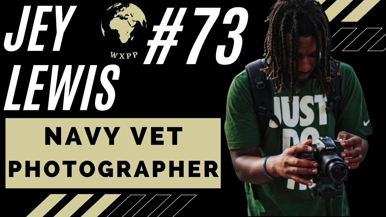 Jey Lewis (Navy Vet, Photographer, Regular) #73 #podcast