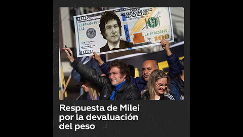 Argentina: Javier Milei responde a críticas por la devaluación del peso