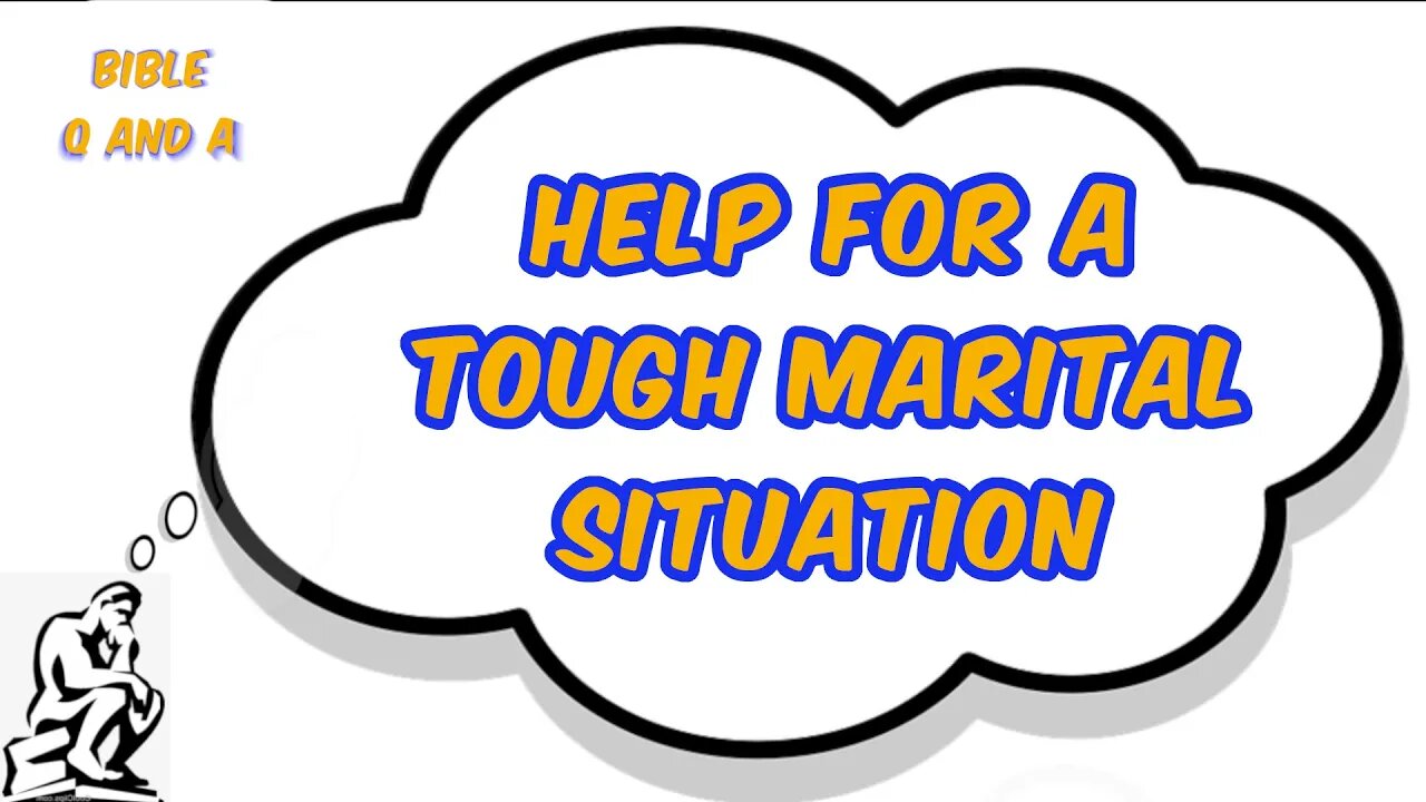 Help for a Tough Marital Situation