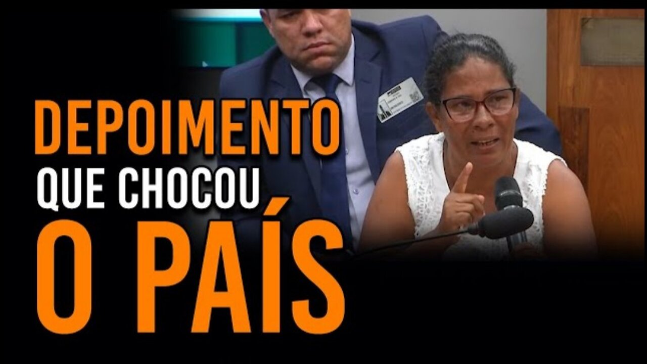 O depoimento que CHOCOU o País