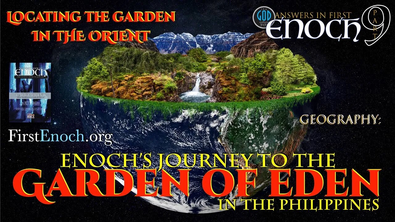 Answers in First Enoch Part 9: Enoch's Journey to the Garden of Eden in the Philippines