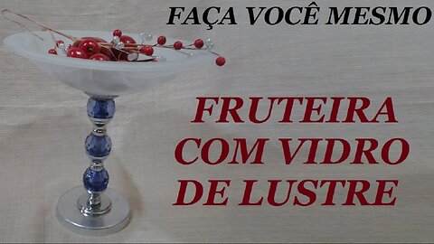 COMO FAZER FRUTEIRAS COM VIDROS DE LUSTRES - RECICLANDO VIDROS DE LUSTRES @lucibuzo