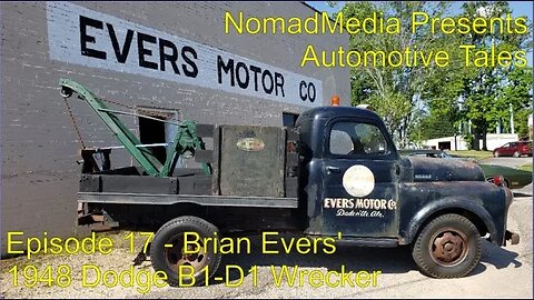 Episode 17 - Automotive Tales: Brian Evers' 1948 Dodge B1-D1 Wrecker