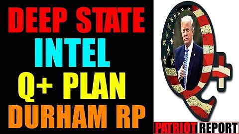 DEEP STATE INTEL Q+ PLAN TODAY UPDATE