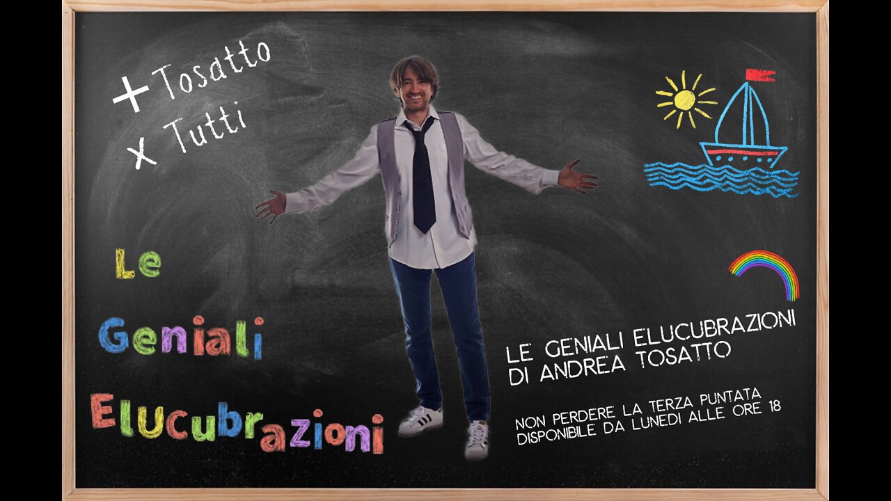 Le geniali elucubrazioni di Andrea Tosatto - PUNTATA n.3 28/02/22