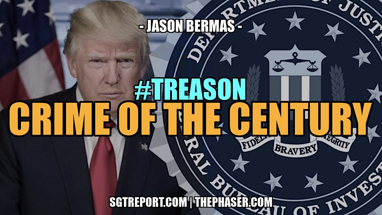 THE CRIME OF THE CENTURY #TREASON -- Jason Bermas