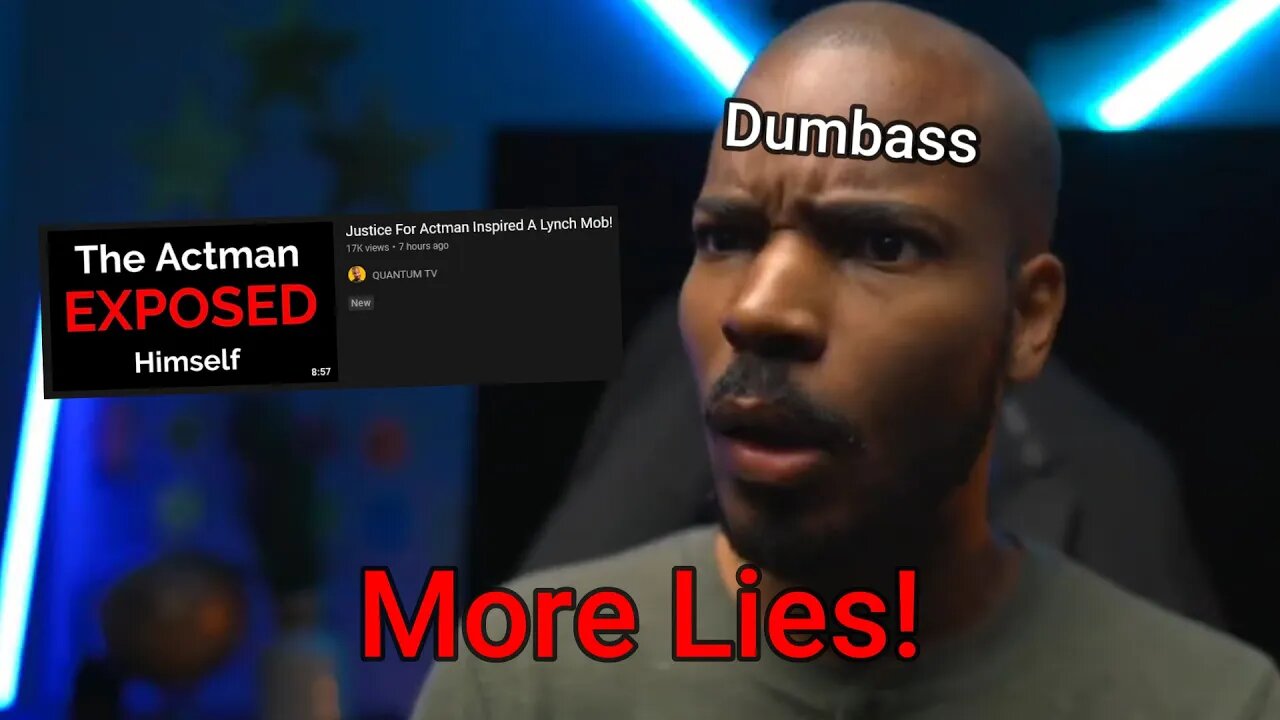 QUANTUM TV Continues to Lie About The Act Man | #justiceforactman