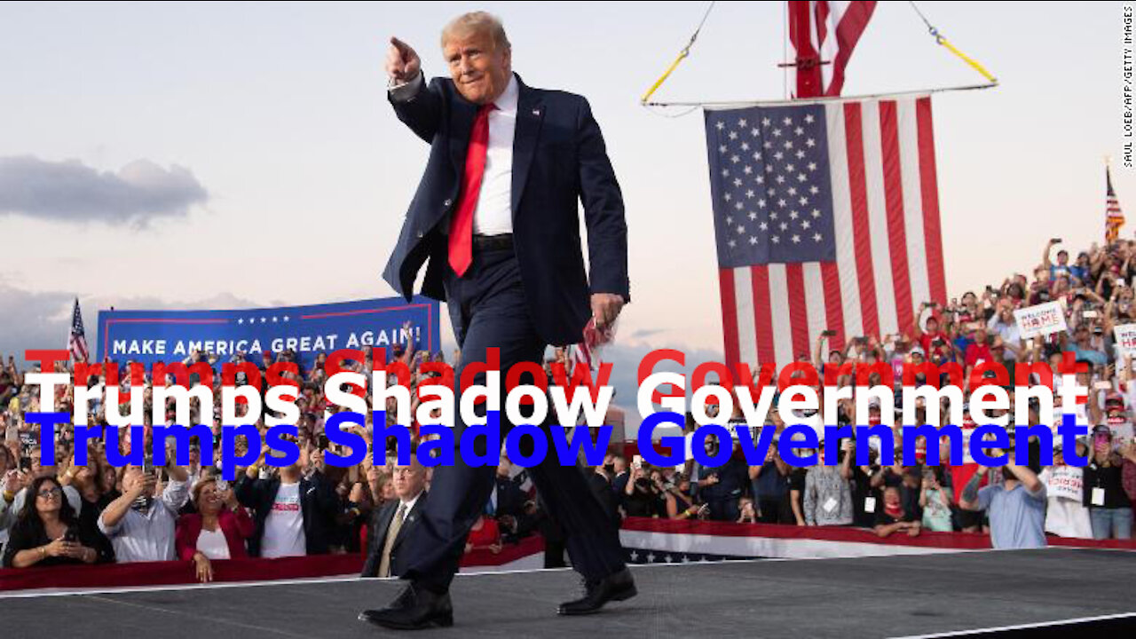 Trumps Shadow Government