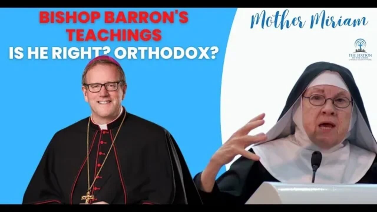 Bishop Barron's Teachings: Is He Right? Is He Orthodox? | Mother Miriam