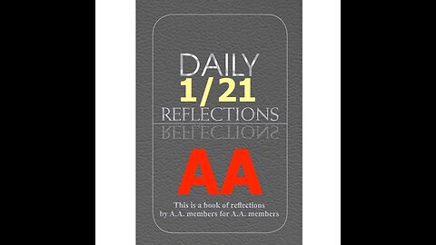 January 21 – AA Meeting - Daily Reflections - Alcoholics Anonymous - Read Along