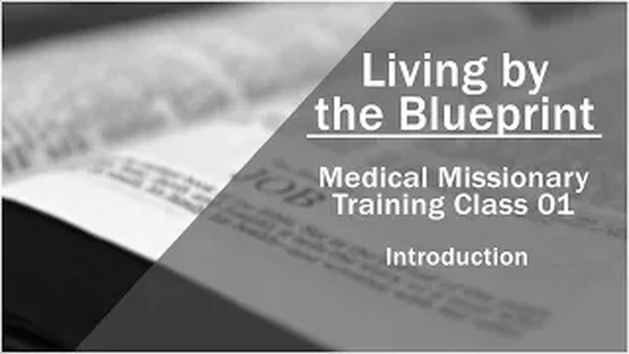 2014 Medical Missionary Training Class 01: Introduction