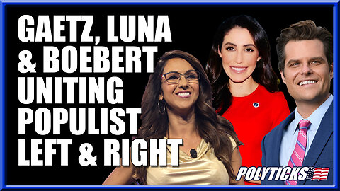 Matt Gaetz, Lauren Boebert & Ana-Paulina Luna Talk Uniting the Populist Left & Right on Timcast